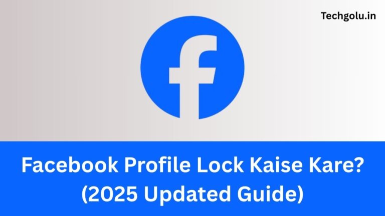 Facebook Profile Lock Kaise Kare? (2025 Updated Guide)
